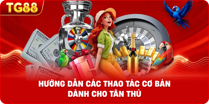 HƯỚNG DẪN các thao tác cơ bản dành cho tân thủ