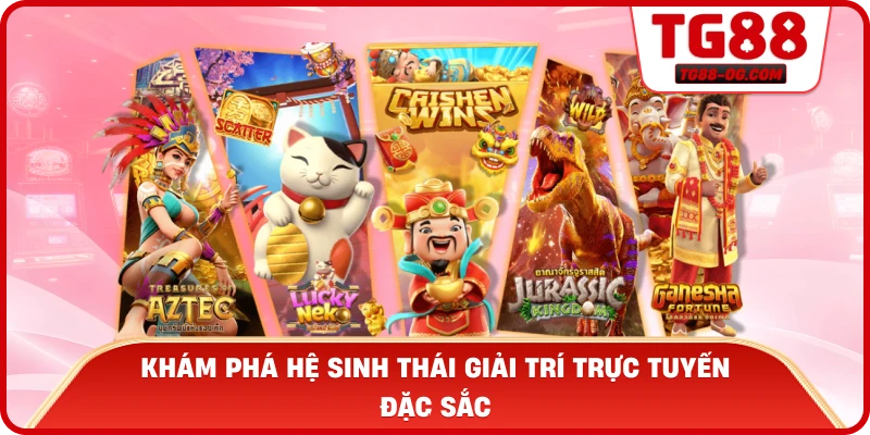 Khám phá hệ sinh thái giải trí trực tuyến đặc sắc
